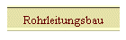 Rohrleitungsbau